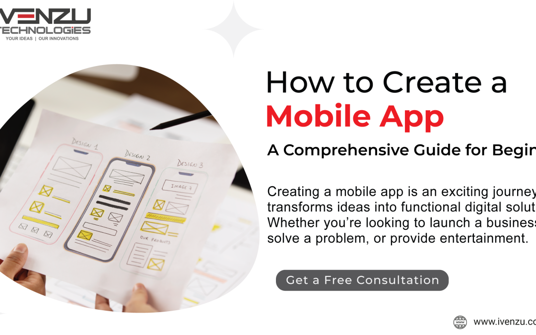 How to Create a Mobile App: A Comprehensive Guide for Beginners